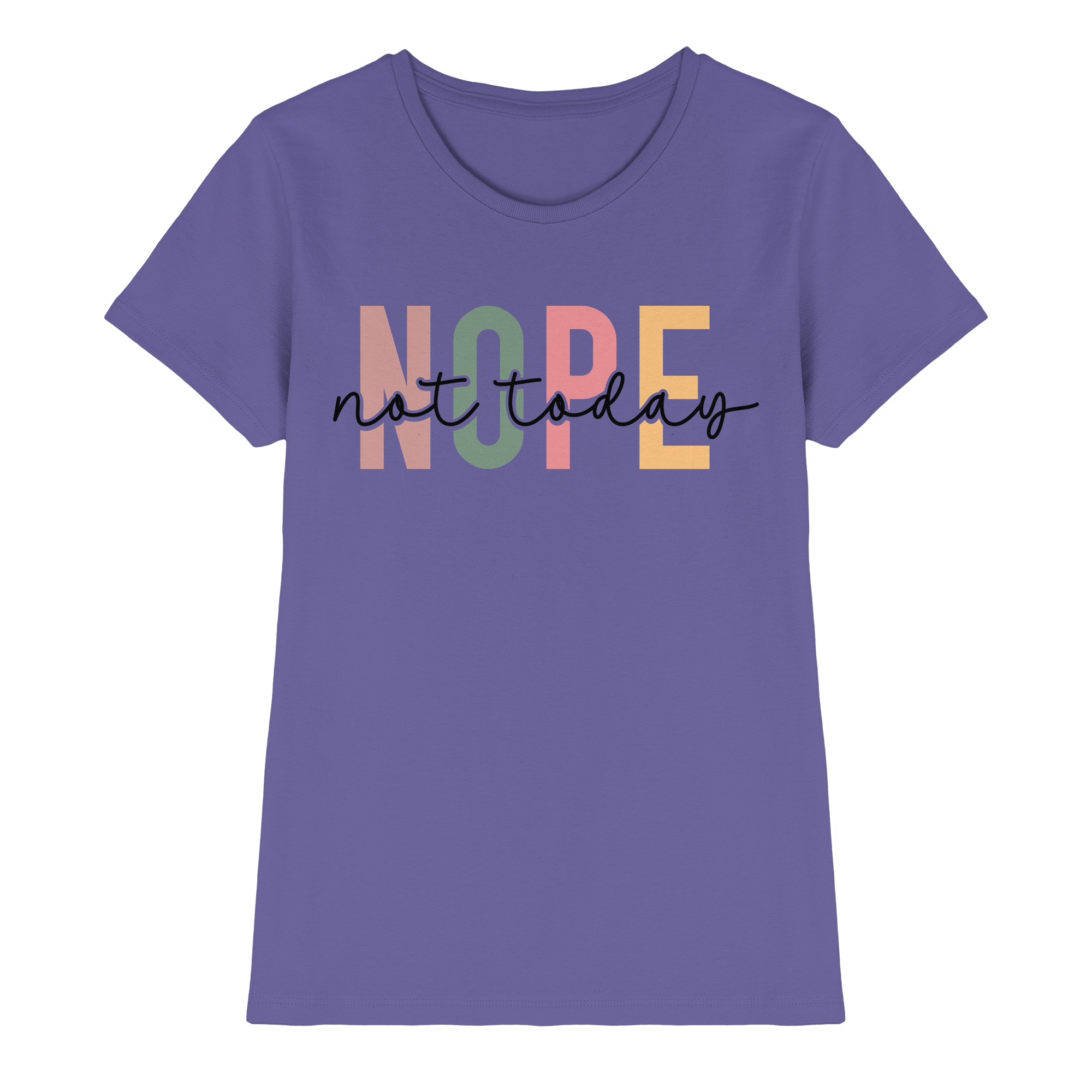 Not Today - Ladies Premium Shirt