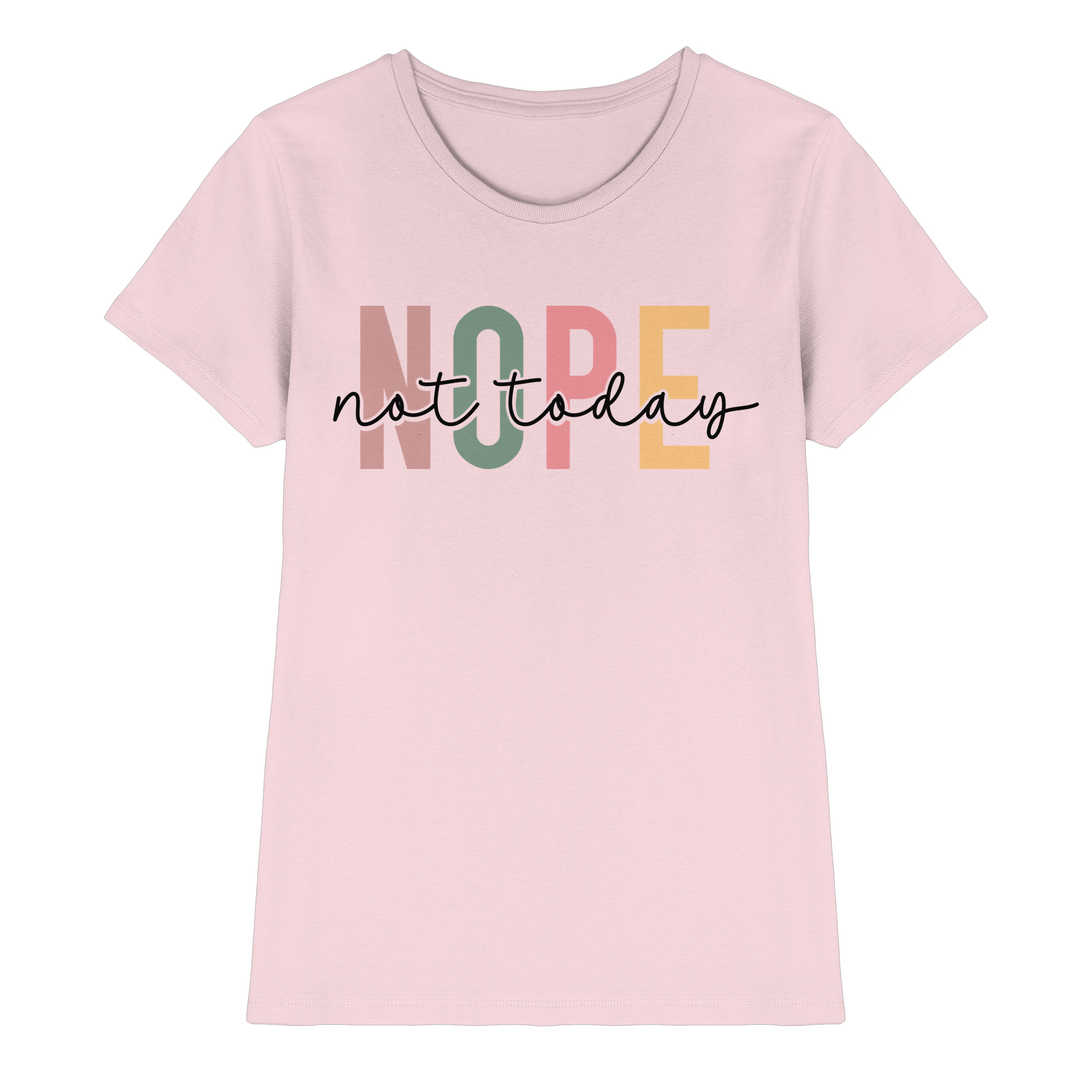Not Today - Ladies Premium Shirt